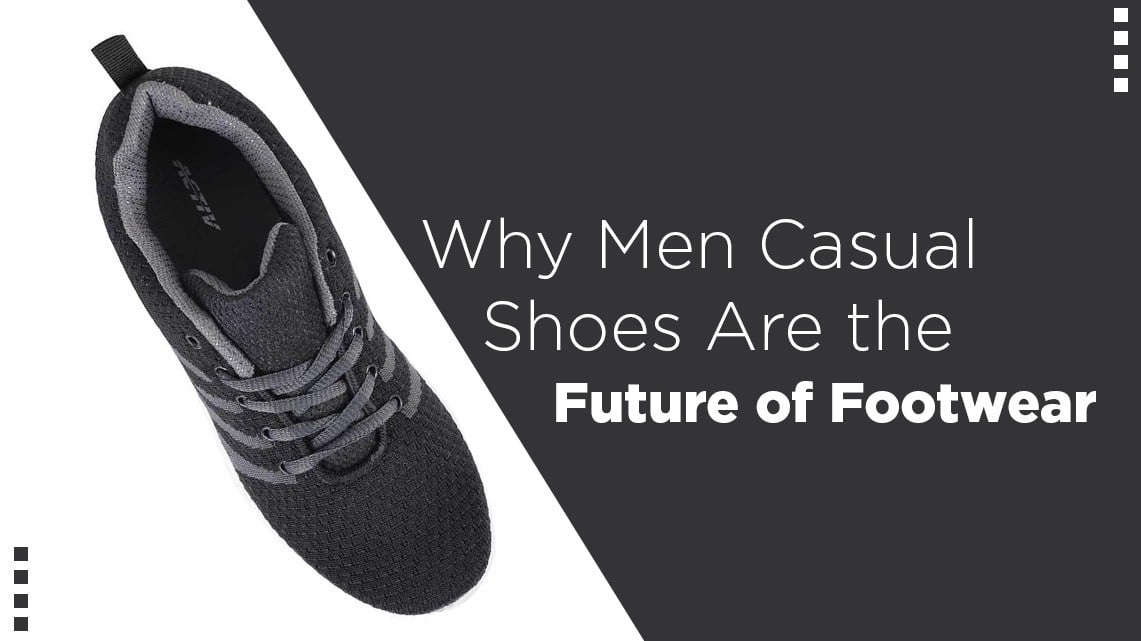 Why Men Casual Shoes Are the Future of Footwear | Walkway
